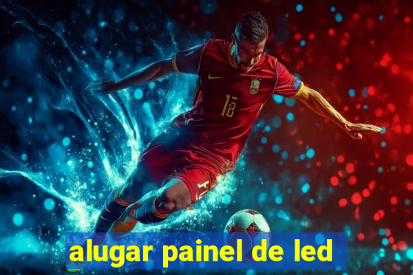 alugar painel de led